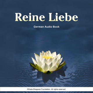 Dada Bhagwan: Reine Liebe - German Audio Book