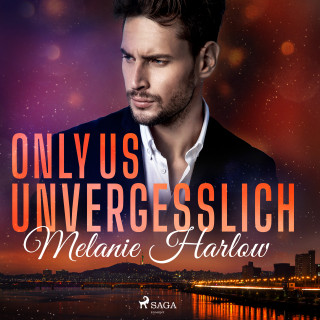 Melanie Harlow: Only Us - Unvergesslich