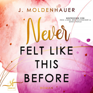 J. Moldenhauer: Never Felt Like This Before