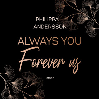 Philippa L. Andersson: Always You Forever Us