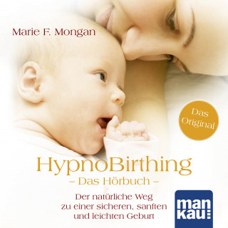 Marie F. Mongan: HypnoBirthing. Das Hörbuch