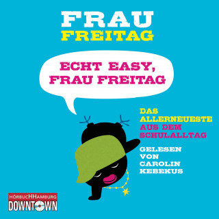 Frau Freitag: Echt easy, Frau Freitag!