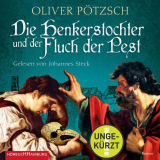 Oliver Pötzsch: Die Henkerstochter und der Fluch der Pest (Die Henkerstochter-Saga 8)