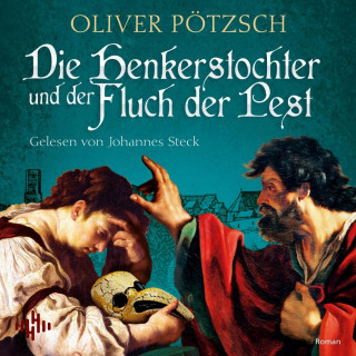 Oliver Pötzsch: Die Henkerstochter und der Fluch der Pest (Die Henkerstochter-Saga 8)