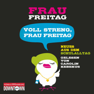 Frau Freitag: Voll streng, Frau Freitag