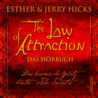 Esther Hicks, Jerry Hicks: The Law of Attraction, Das kosmische Gesetz hinter "The Secret"