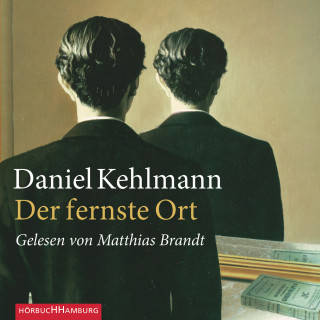 Daniel Kehlmann: Der fernste Ort
