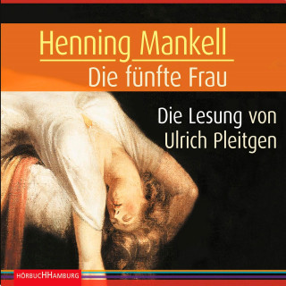 Henning Mankell: Die fünfte Frau (Ein Kurt-Wallander-Krimi 7)