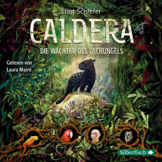 Eliot Schrefer: Caldera 1: Die Wächter des Dschungels