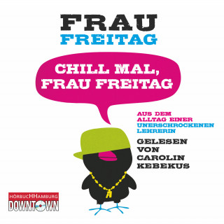 Frau Freitag: Chill mal, Frau Freitag