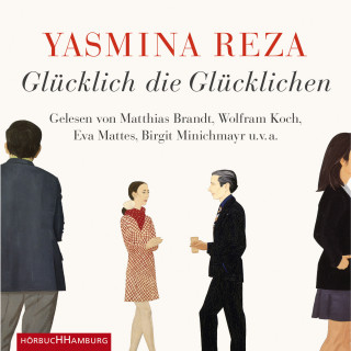 Yasmina Reza: Glücklich die Glücklichen