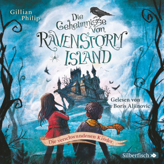 Gillian Philip: Die Geheimnisse von Ravenstorm Island 1: Die verschwundenen Kinder