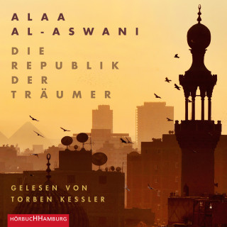 Alaa al-Aswani: Die Republik der Träumer