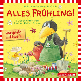 Nele Moost, Annet Rudolph: Alles Frühling!: Alles Freunde!, Alles wächst!, Alles gefärbt! (Der kleine Rabe Socke)
