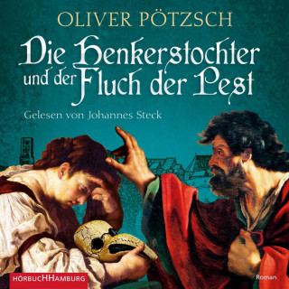 Oliver Pötzsch: Die Henkerstochter und der Fluch der Pest (Die Henkerstochter-Saga 8)