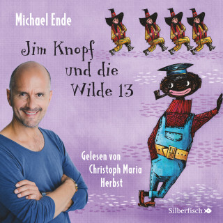 Michael Ende: Jim Knopf und die Wilde 13 - Die ungekürzte Lesung