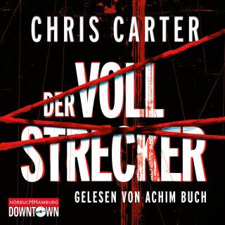 Chris Carter: Der Vollstrecker (Ein Hunter-und-Garcia-Thriller 2)