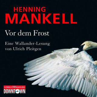 Henning Mankell: Vor dem Frost (Ein Kurt-Wallander-Krimi 10)