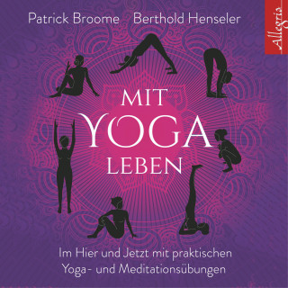 Patrick Broome, Berthold Henseler: Mit Yoga leben