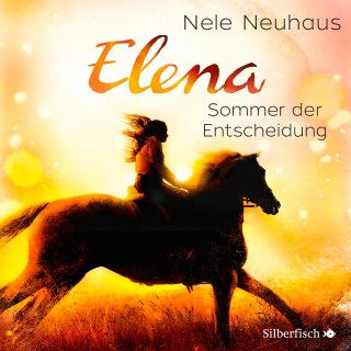 Nele Neuhaus: Elena 2: Elena - Ein Leben für Pferde: Sommer der Entscheidung