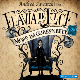 Alan Bradley: Flavia de Luce 1: Mord im Gurkenbeet