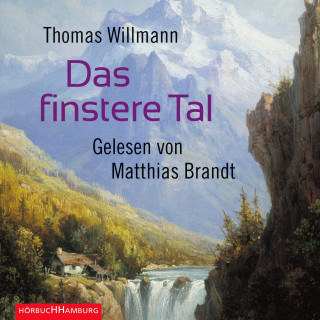 Thomas Willmann: Das finstere Tal