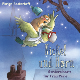 Florian Beckerhoff: Nickel & Horn 2: Sondereinsatz für Frau Perle