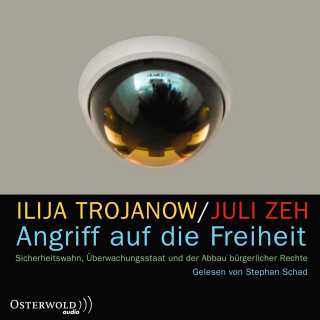 Ilija Trojanow, Juli Zeh: Angriff auf die Freiheit