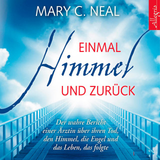 Mary C. Neal: Einmal Himmel und zurück