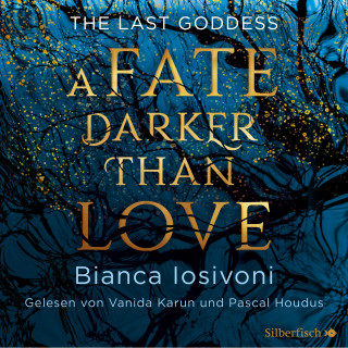 Bianca Iosivoni: The Last Goddess 1: A Fate darker than Love