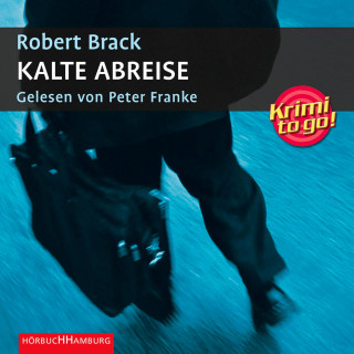 Robert Brack: Krimi to go: Kalte Abreise