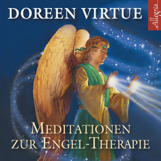 Doreen Virtue: Meditationen zur Engel-Therapie