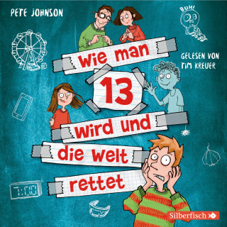 Pete Johnson: Wie man 13 wird und die Welt rettet (Wie man 13 wird 3)