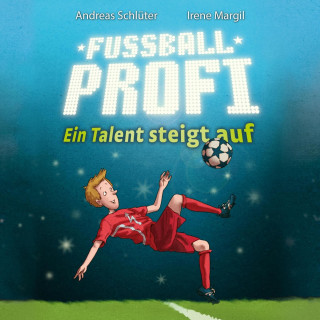 Andreas Schlüter, Irene Margil: Fußballprofi 2: Fußballprofi - Ein Talent steigt auf