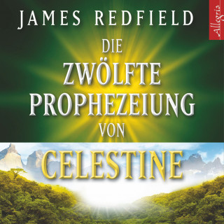 James Redfield: Die Zwölfte Prophezeiung von Celestine