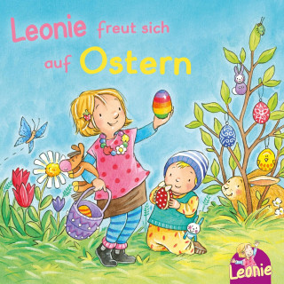 Sandra Grimm: Leonie: Leonie freut sich auf Ostern