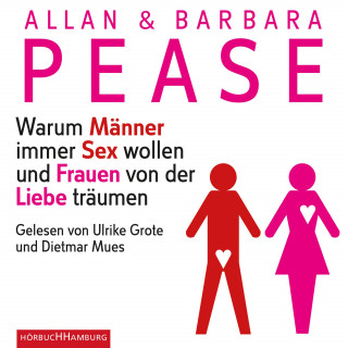 Allan Pease, Barbara Pease: Warum Männer immer Sex wollen und Frauen von der Liebe träumen