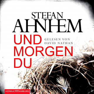 Stefan Ahnhem: Und morgen du (Ein Fabian-Risk-Krimi 1)