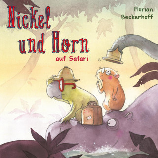 Florian Beckerhoff: Nickel & Horn 3: Nickel und Horn auf Safari