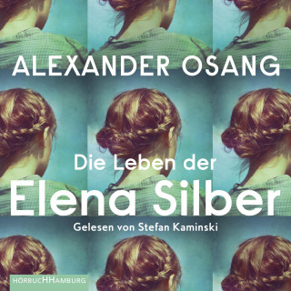 Alexander Osang: Die Leben der Elena Silber