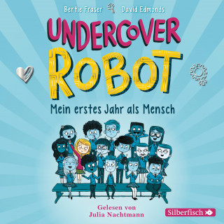 David Edmonds, Bertie Fraser: Undercover Robot - Mein erstes Jahr als Mensch