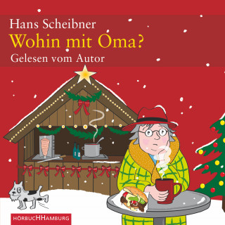 Hans Scheibner: Wohin mit Oma?