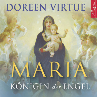 Doreen Virtue: Maria - Königin der Engel