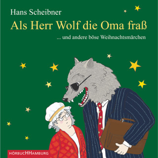Hans Scheibner: Als Herr Wolf die Oma fraß