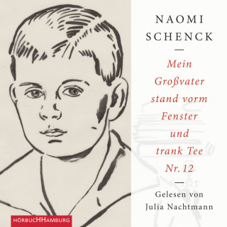 Naomi Schenck: Mein Großvater stand vorm Fenster und trank Tee Nr. 12