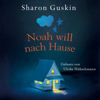 Sharon Guskin: Noah will nach Hause