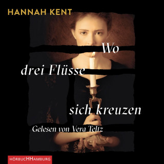 Hannah Kent: Wo drei Flüsse sich kreuzen