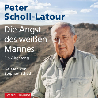 Peter Scholl-Latour: Die Angst des weißen Mannes