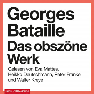 Georges Bataille: Das obszöne Werk