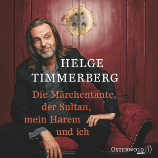 Helge Timmerberg: Die Märchentante, der Sultan, mein Harem und ich (Live-Lesung)